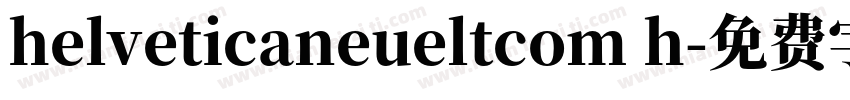 helveticaneueltcom h字体转换
